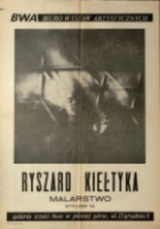 Ryszard Kiełtyka. Malarstwo - plakat [Dokumeny życia społecznego]