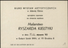 Ryszard Kiełtyka. Malarstwo - zaproszenie [Dokument życia społecznego]