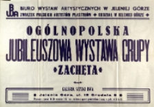 Ogólnopolska Jubileuszowa Wystawa Grupy "Zachęta" - afisz [Dokument życia społecznego]