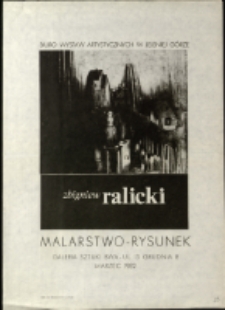 Zbigniew Ralicki. Malarstwo - rysunek - plakat [Dokument życia społecznego]