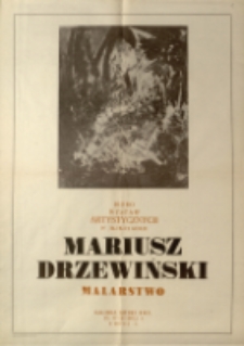 Mariusz Drzewiński. Malarstwo - plakat [Dokumeny życia społecznego]