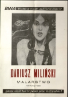 Dariusz Miliński. Malarstwo - plakat [Dokument życia społecznego]