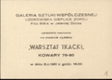 Warsztat tkacki Kowary 79-80. Wystawa tkaniny - zaproszenie [Dokument życia społecznego]