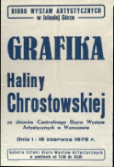 Grafika Haliny Chrostowskiej ze zbiorów Centralnego Biura Wystaw Artystycznych w Warszawie - afisz [Dokument życia społecznego]