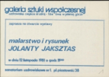 Jolanta Jaksztas. Malarstwo i rysunek - zaproszenie [Dokument życia społecznego]