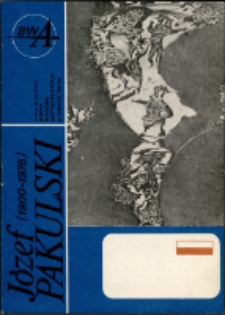 Józef Pakulski (1900-1975). Prace ze zbiorów Biura Wystaw Artystycznych w Jeleniej Górze - katalog [Dokumeny życia społecznego]