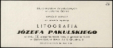 Józef Pakulski. Litografia- zaproszenie [Dokument życia społecznego]