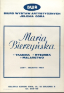 Maria Bierzyńska. Tkanina, rysunek, malarstwo - afisz [Dokumeny życia społecznego]