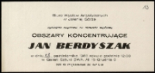 Obszary koncentrujące. Jan Berdyszak - zaproszenie [Dokumenty życia społecznego]