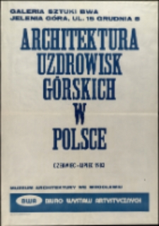 Architektura uzdrowisk górskich w Polsce - afisz [Dokumeny życia społecznego]