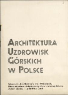 Architektura uzdrowisk górskich w Polsce - katalog [Dokumeny życia społecznego]