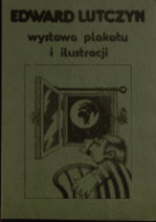 Edward Lutczyn. Wystawa plakatu i ilustracji - katalog [Dokument życia społecznego]