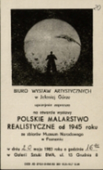 Polskie malarstwo realistyczne od 1945 roku ze zbiorów Muzeum Narodowego w Poznaniu - zaproszenie [Dokument życia społecznego]
