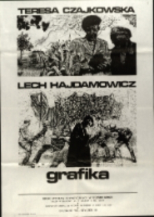 Teresa Czajkowska, Lech Hajdamowicz. Grafika - plakat [Dokument życia społecznego]