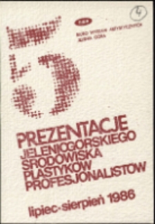 5 Prezentacje jeleniogórskiego środowiska plastyków profesjonalistów - zaproszenie [Dokument życia społecznego]
