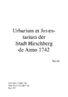 Urbarium et Jnven-tarium der Stadt Hirschberg de Anno 1742 [Dokument elektroniczny]
