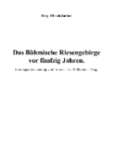 Das Böhmische Riesengebirge vor fünfzig Jahren [Dokument elektroniczny]