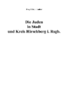 Die Juden in Stadt und Kreis Hirschberg i. Rsgb. [Dokument elektroniczny]