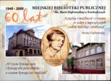 60 [Sześćdziesiąt] lat Miejskiej Biblioteki Publicznej im. Marii Dąbrowskiej w Świebodzicach : 1949-2009 [Dokument ikonograficzny]