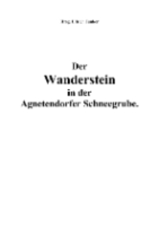 Der Wanderstein in der Agnetendorfer Schneegrube [Dokument elektroniczny]