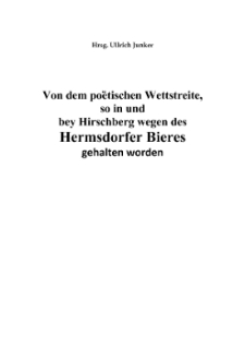 Von dem po&euml;tischen Wettstreite, so in und bey Hirschberg wegen des Hermsdorfer Bieres gehalten worden [Dokument elektroniczny]