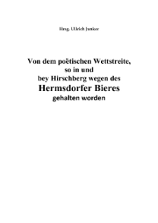 Von dem poëtischen Wettstreite, so in und bey Hirschberg wegen des Hermsdorfer Bieres gehalten worden [Dokument elektroniczny]