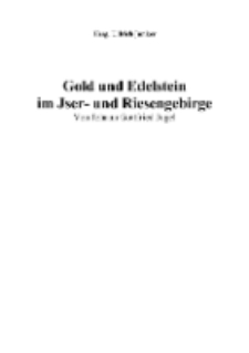 Gold und Edelstein im Jser- und Riesengebirge Von Johann Gottfried Jugel [Dokument elektroniczny]