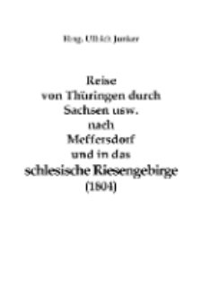 Reise von Thüringen durch Sachsen usw. nach Meffersdorf und in das schlesische Riesengebirge (1804) [Dokument elektroniczny]