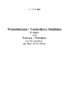 Watzelsbrunn / Václavikova Studánka Ortsteil von Polaun / Polubný im Isergebirge im Bezirk Gablonz [Dokument elektroniczny]