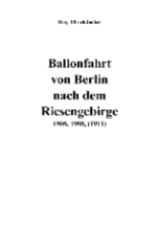 Ballonfahrt von Berlin nach dem Riesengebirge 1905, 1908, (1911) [Dokument elektroniczny]