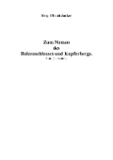 Zum Namen des Bolzenschlosses und Kupferbergs [Dokument elektroniczny]
