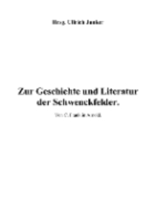 Zur Geschichte und Literatur der Schwenckfelder [Dokument elektroniczny]