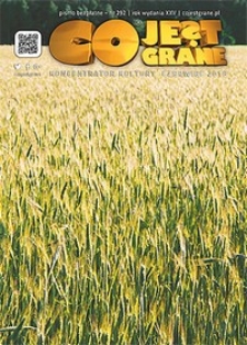 Co Jest Grane : koncentrator kultury, 2018, nr 292 czerwiec