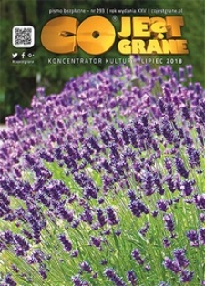 Co Jest Grane : koncentrator kultury, 2018, nr 294 sierpień