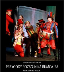 Przygody Rozb&oacute;jnika Rumcajsa : musical Katarzyny G&auml;rtner (fotos 2) [Dokument ikonograficzny]