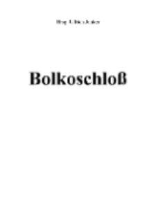 Bolkoschloß [Dokument elektroniczny]
