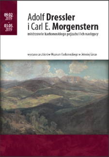 Adolf Dressler i Carl E. Morgenstern : mistrzowie karkonoskiego pejzażu i ich następcy [Dokument życia społecznego]