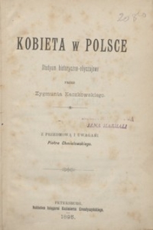 Kobieta w Polsce : studyum historyczno-obyczajowe