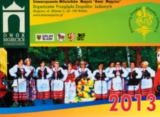 Kalendarz na rok 2013 z okazji Powiatowego Przeglądu Zespoł&oacute;w Ludowych [Dokument życia społecznego]