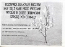 Rozrywka dla całej rodziny! Baw się z nami przed świętami! : wygraj w quizie literackim książkę pod choinkę - ulotka [Dokument życia społecznego]
