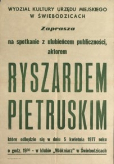 Spotkanie z Ryszardem Pietruskim ulubieńcem publicznośći : aktorem - afisz [Dokument życia społecznego]