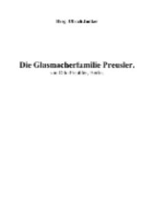Die Glasmacherfamilie Preussler [Dokument elektroniczny]