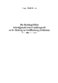 Die Reichsgräflich Schaffgotsch’sche Familiengruft zu St. Hedwig in Greiffenberg (Schlesien) [Dokument elektroniczny]