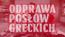 Odprawa posłów greckich [zwiastun spektaklu] [Film]