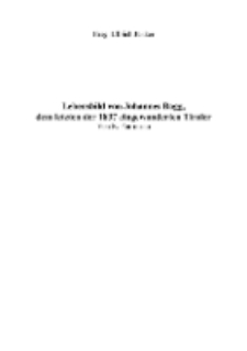 Lebensbild von Johannes Bagg, dem letzten der 1837 eingewanderten Tiroler [Dokument elektroniczny]