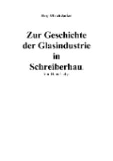 Zur Geschichte der Glasindustrie in Schreiberhau [Dokument elektroniczny]