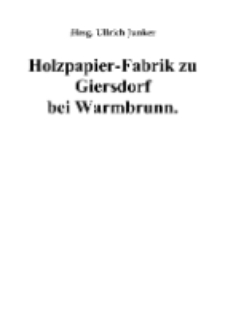 Holzpapier-Fabrik zu Giersdorf bei Warmbrunn [Dokument elektroniczny]