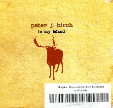 Okładka płyty Petera J. Bircha In My Island [Muzyka]