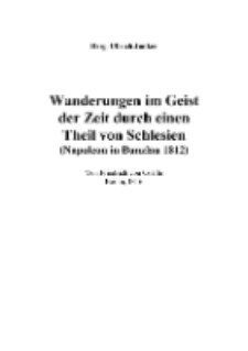 Wanderungen im Geistder Zeit durch einen Theil von Schlesien (Napoleon in Bunzlau 1812) [Dokument elektroniczny]