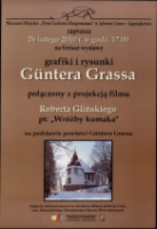 Grafiki i rysunki Güntera Grassa : finisaż wystawy połączony z projekcją filmu Roberta Glińskiego pt. "Wróżby kumaka" - plakat [Dokument życia społecznego]